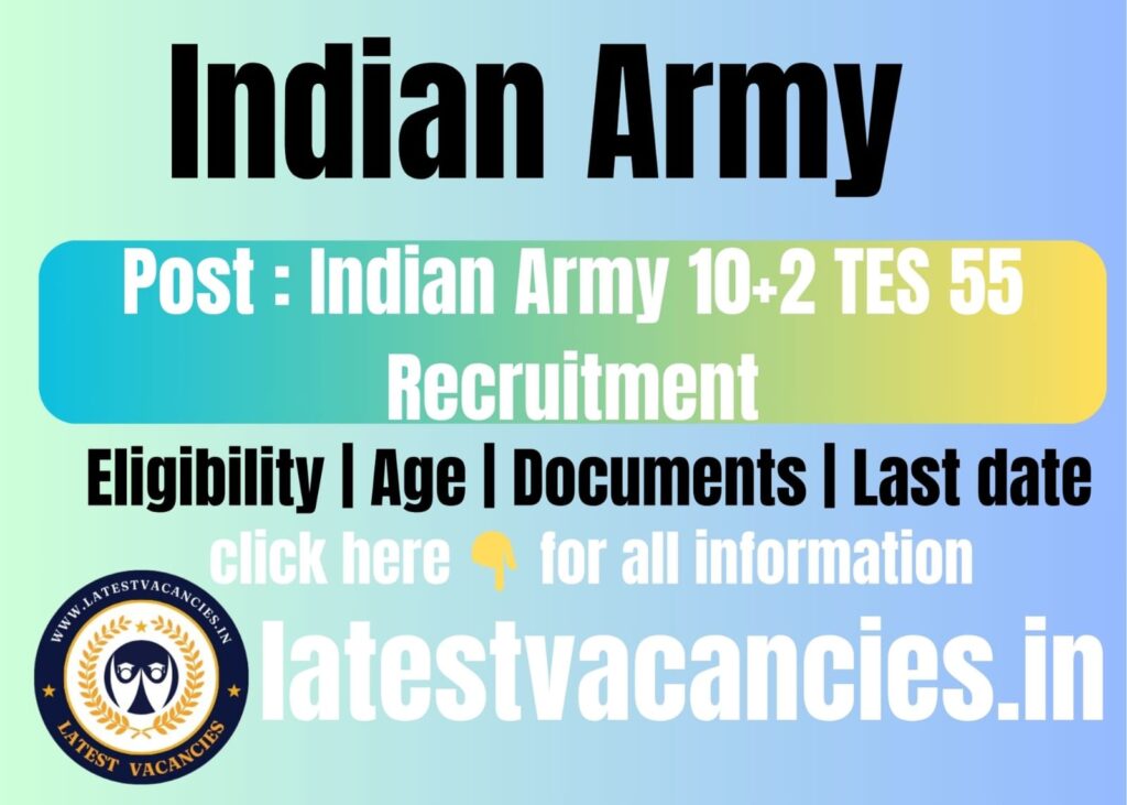 Indian Army 10+2 TES 55 Recruitment 2025